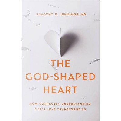 The God-Shaped Heart - by  Timothy R MD Jennings (Counterpack,  Empty)