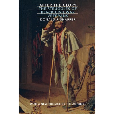 After the Glory - (Modern War Studies) by  Donald R Shaffer (Paperback)