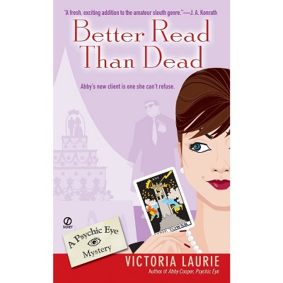 Better Read Than Dead - (Psychic Eye Mystery) by  Victoria Laurie (Paperback)