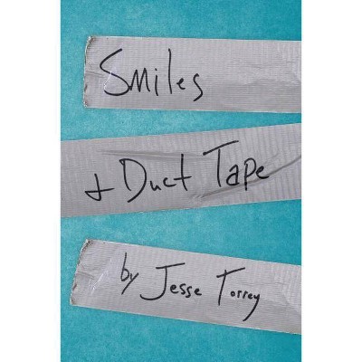 Smiles & Duct Tape - by  Jesse Torrey (Paperback)