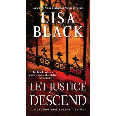 Let Justice Descend - (Gardiner and Renner Novel) by  Lisa Black (Paperback)