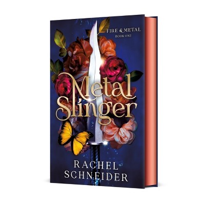Metal Slinger - (Fire & Metal) by  Rachel Schneider (Hardcover)