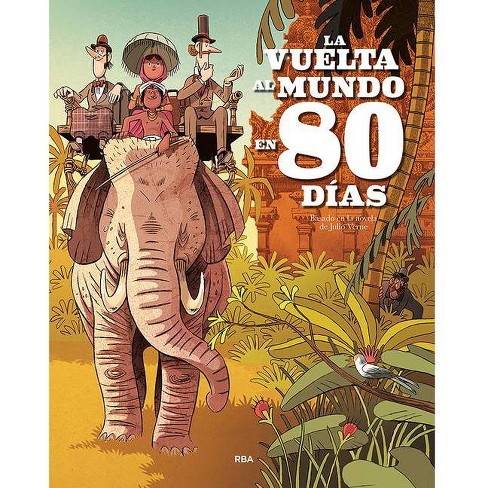 La Vuelta Al Mundo En Días / The World In Eighty Days - By Julio Verne (hardcover) : Target