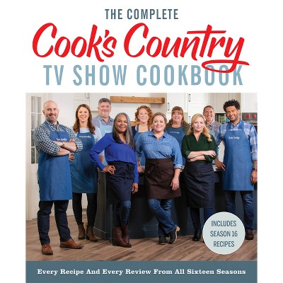 The Complete Cook's Country TV Show Cookbook - by  America's Test Kitchen (Hardcover)