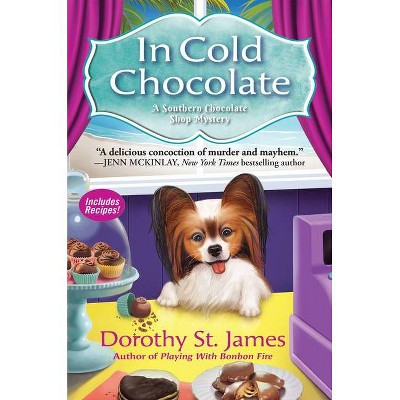 In Cold Chocolate - (A Southern Chocolate Shop Mystery) by  Dorothy St James (Hardcover)