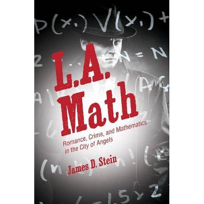 L.A. Math - by  James D Stein (Hardcover)