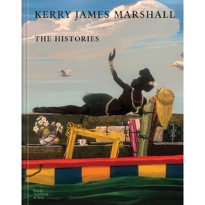 Kerry James Marshall: The Histories - (Hardcover) - 1 of 1