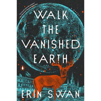 Walk the Vanished Earth - by  Erin Swan (Paperback)