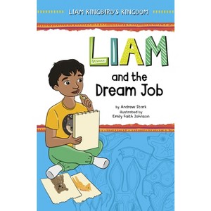 Liam and the Dream Job - (Liam Kingbird's Kingdom) by Andrew Stark - 1 of 1