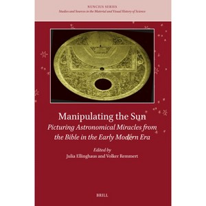 Manipulating the Sun - (Nuncius) (Hardcover) - 1 of 1