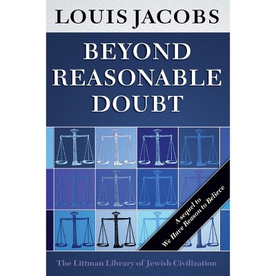 Beyond Reasonable Doubt - (Littman Library of Jewish Civilization) by  Louis Jacobs (Paperback)