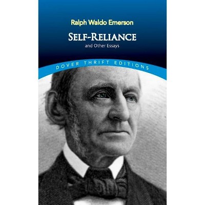 Self-Reliance, and Other Essays - (Dover Thrift Editions) by  Ralph Waldo Emerson (Paperback)