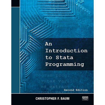 An Introduction to Stata Programming, Second Edition - 2nd Edition by  Christopher F Baum (Paperback)