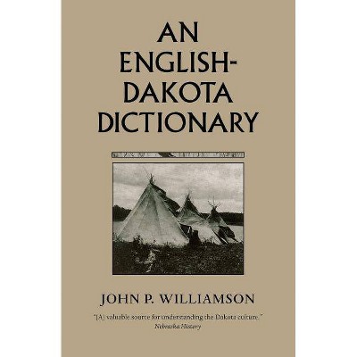 English-Dakota Dictionary - (Borealis) by  John P Williamson (Paperback)