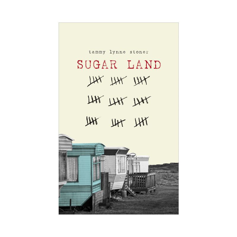 Sugar Land - by  Tammy Lynne Stoner (Paperback), 1 of 2