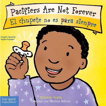 Pacifiers Are Not Forever / El Chupete No Es Para Siempre Board Book - (Best Behavior(r)) by  Elizabeth Verdick