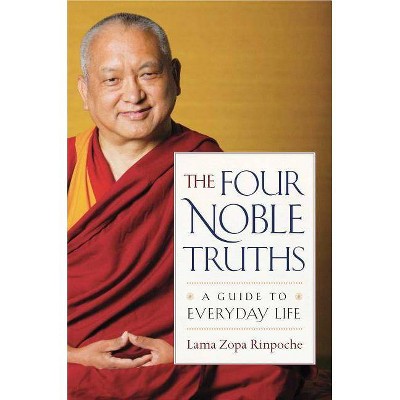 The Four Noble Truths - by  Lama Zopa Rinpoche (Paperback)