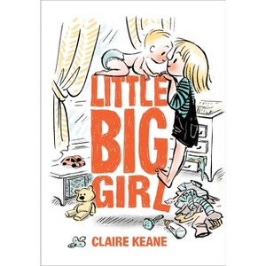 Little Big Girl - by  Claire Keane (Hardcover) - 1 of 1