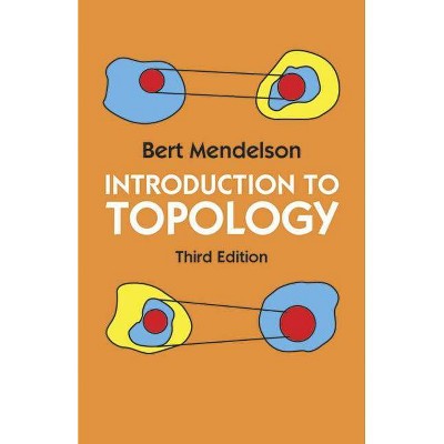 Introduction to Topology - (Dover Books on Mathematics) 3rd Edition by  Bert Mendelson (Paperback)