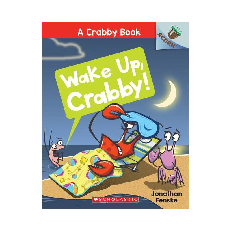 Wake Up, Crabby!: An Acorn Book (a Crabby Book #3) - by  Jonathan Fenske (Paperback), 1 of 2