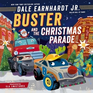 Buster and the Christmas Parade - (Buster the Race Car) by  Dale Earnhardt Jr (Hardcover) - 1 of 1