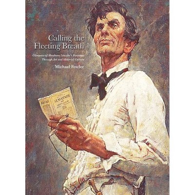 Calling the Fleeting Breath - by  Michael Fowler (Hardcover)