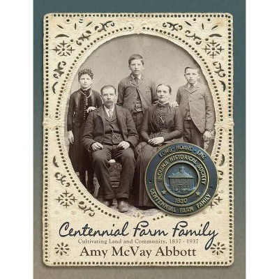 Centennial Farm Family - by  Amy McVay Abbott (Hardcover)