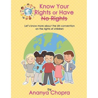 Know Your Rights or Have No Rights - by  Ananya Chopra (Paperback)