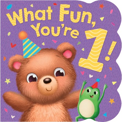 What Fun, You're 1! - by  Kidsbooks Publishing (Board Book)