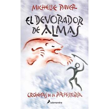 Devorador de Almas / Soul Eater - (Crónicas de la Prehistoria / Chronicles of Ancient Darkness) by  Michelle Paver (Paperback)