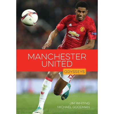 Manchester United - by  Jim Whiting (Paperback)