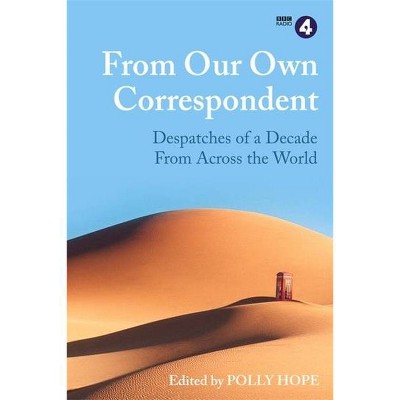 From Our Own Correspondent - by  Polly Hope (Hardcover)