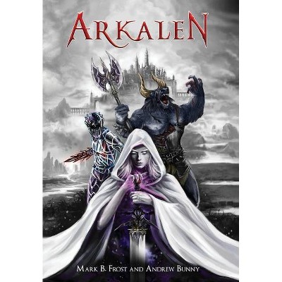 Arkalen - (Daemon's Song Trilogy) by  Mark B Frost & Andrew Bunny (Hardcover)