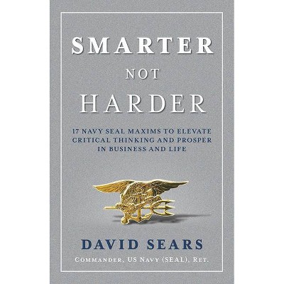 Smarter Not Harder - by  David Sears (Hardcover)