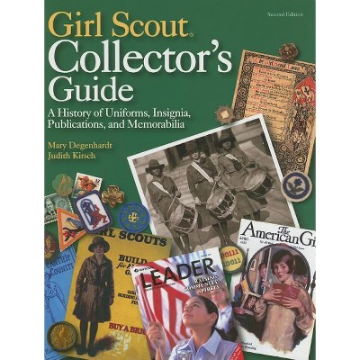 Girl Scout Collector's Guide - 2nd Edition by  Mary Degenhardt & Judith Kirsch (Hardcover)