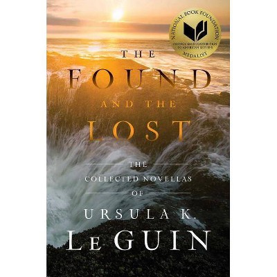  The Found and the Lost - by  Ursula K Le Guin (Hardcover) 