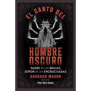 El Canto del Hombre Oscuro - by  Darragh Mason (Paperback) - 1 of 1