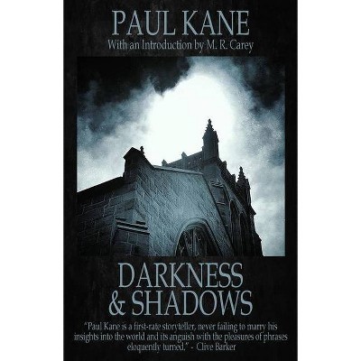 Darkness and Shadows - by  Paul Kane (Paperback)