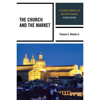 Church and the Market - 2nd Edition by  Thomas E Woods (Hardcover)