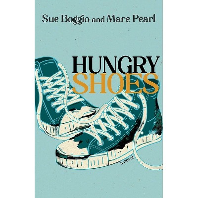 Hungry Shoes - (Lynn and Lynda Miller Southwest Fiction) by  Sue Boggio & Mare Pearl (Paperback)