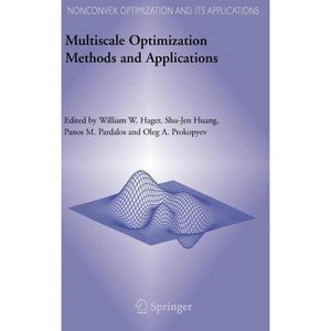 Multiscale Optimization Methods and Applications - (Nonconvex Optimization and Its Applications) (Hardcover) - 1 of 1