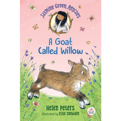 Jasmine Green Rescues: A Goat Called Willow - by  Helen Peters (Paperback)