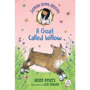 Jasmine Green Rescues: A Goat Called Willow - by  Helen Peters (Paperback) - 1 of 1
