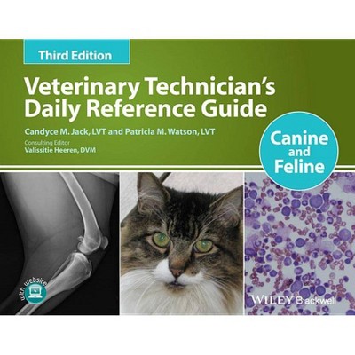Veterinary Technician's Daily Reference Guide: Canine and Feline - 3rd Edition by  Candyce M Jack & Patricia M Watson (Paperback)