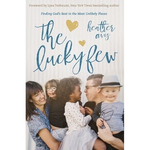 The Lucky Few - by  Heather Avis (Paperback) - 1 of 1
