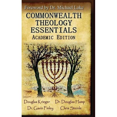 Commonwealth Theology Essentials - by  Douglas W Krieger & Douglas Hamp (Hardcover)