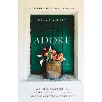 Adore - by  Sara Hagerty (Hardcover)
