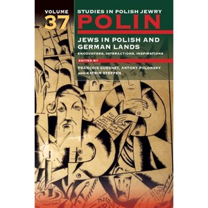 Polin: Studies in Polish Jewry Volume 37 - by  François Guesnet & Antony Polonsky & Katrin Steffen (Hardcover) - 1 of 1