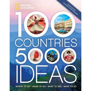 100 Countries, 5,000 Ideas 2nd Edition - by  National Geographic (Paperback) - 1 of 1