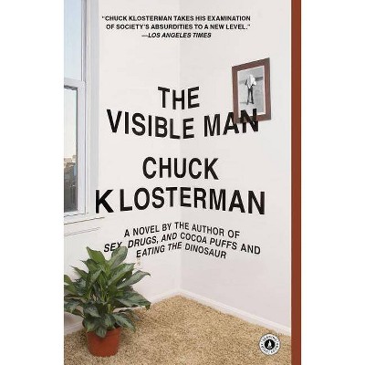 The Visible Man - by  Chuck Klosterman (Paperback)